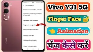 Vivo y31 5g fingerprint & face animation,How to change fingerprint & face animation in vivo y31