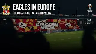 🎞️ Eagles in Europe - Storm hit. Giants fell. (#3 Go Ahead Eagles - Aston Villa)