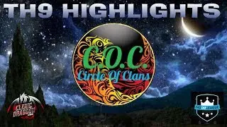 CIRCLE OF CLANS TH9 HIGHLIGHTS-CLASH OF CLANS