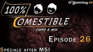 Sp&eacute;ciale after MSI - 100% Comestible S04E26