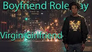 Boyfriend Roleplay ASMR | Virgin Girlfriend Deep Voice | Khleo Bella [M4F]