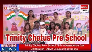 Trinity Chotus Pre - School 79th Independence Day Celebration - ABVK Group of Institutions