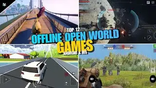 Top 12 Offline Open-World Games for Android & iOS
