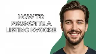 How to Promotte a Listing Kvcore - GUIDE!