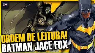 GUIA DE LEITURA Batman Jace Fox! Tudo o que Voc&ecirc; Precisa Saber para Ler