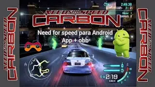 Need for speed Carbon. Apk + obb , Adaptação de PC Para Android