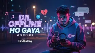 Dil Offline Ho Gaya 💔 | Love Rap Song 2026 | Bindas Boy | Hindi Hip Hop