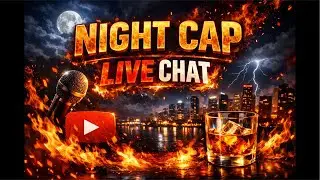 NIGHT CAP: LIVE FEED PT. 1