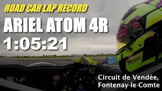Ariel Atom 4R - Circuit de Vend&eacute;e, Fontenay-le-Comte - 1:05.2 (Road car lap record)