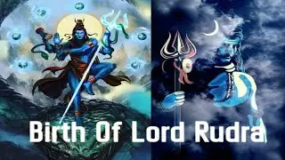 Story behind the birth of Lord Rudra | Mahadev | Shiva | in English
