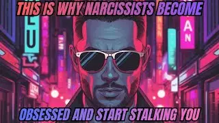 🔴BEWARE! This Is Why Narcissists Become Obsessed&mdash;and Start Stalking You. #npd #narcissism