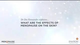 Dr Des Fernandes on the Effects of Menopause on the Skin, Skin Thinning, and More During Menopause
