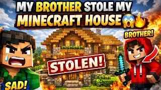MY BROTHER STOLE MY MINECRAFT HOUSE 😱