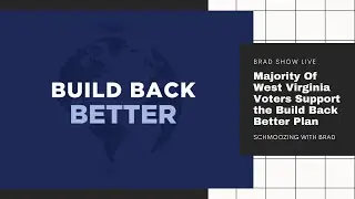 Majority Of West Virginia Voters Support the Build Back Better Plan