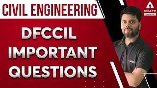 DFCCIL 2021 | Civil Engineering | DFCCIL MOST IMPORTANT QUESTIONS