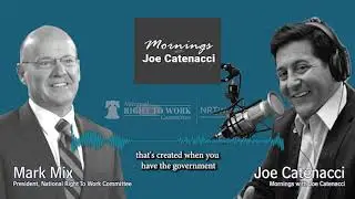 Joe Catenacci Show: Big Labor Bosses and Their Regressive Left Agenda Undermining Employee Rights