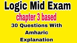 Freshman Logic Mid Exam part 5 with Explanation#Ethiopia#freshman#logicexam