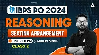 IBPS PO 2024 | Reasoning Previous Year Seating Arrangement Questions | By Saurav Singh