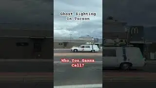 Ghost Sighting in Tucson!