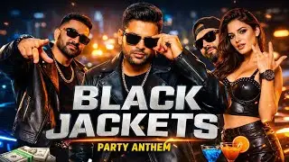 BLACK JACKETS 🔥 | Party Anthem | Desi Swag Song | New Hindi Party Song 2026
