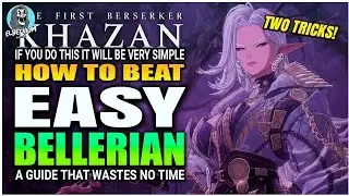 BEST HOW TO BEAT Bellerian Boss VERY EASY GUIDE | The First Berserker Khazan