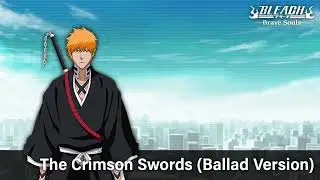 The Crimson Swords (Ballad Version) - BLEACH: Brave Souls Soundtrack #90