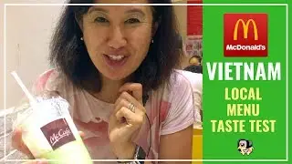 We Try The Special Local Menu At Vietnam McDonald's