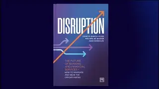 Disruption: The Future of Banking and Financial Services