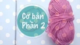 Cách móc nền và một số mũi móc cơ bản phần 2