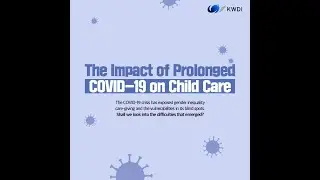 [Card News] The Impact of Prolonged COVID 19 on Child Care