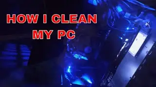 HOW To clean PC - this is My PC