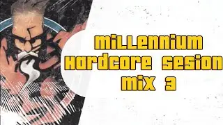 Millennium Hardcore Sesion mix 3 [ mainstream & Hardtrance & makina ]
