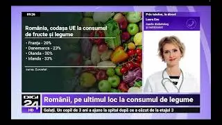 Dr. Laura Ene la DIGI24 despre consumul de fructe și legume