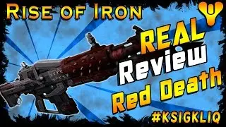 Destiny Real Review featuring Red Death Year 3
