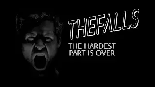 THEFALLS - THE HARDEST PART IS OVER [Official Music Video]