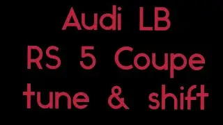 CSR2 &ldquo;Audi LB RS 5 Coupe&rdquo; tune & shift (time: 8.283)