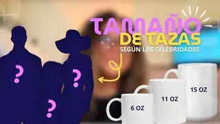 Nuestros tama&ntilde;os de tazas personalizadas seg&uacute;n celebridades 🌟- EMOTIS 🎁
