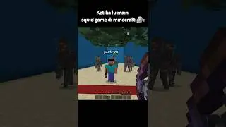 Ketika lu main squid game di minecraft🗿