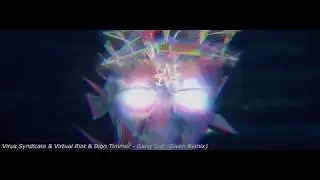 Gang Shit - Virus Syndicate, Virtual Riot & Dion Timmer (GIVEN Remix)