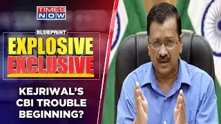 Delhi CM Arvind Kejriwal Summoned By CBI | AAP In Trouble? | Blueprint Explosive Exclusive