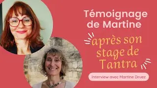 Témoignage de Martine après son stage de Tantra