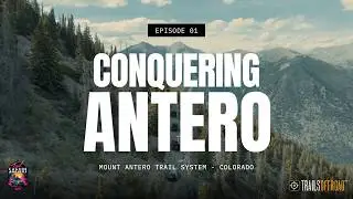 Conquering Mount Antero | Trail Safari x Trails Offroad | Colorado 4x4 Adventure Series