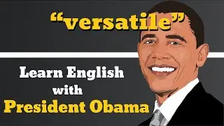 Versatile Usage, Pronounce, Meaning, Definition, Sentence Examples