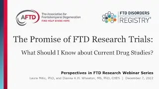 The Promise of FTD Research Trials: What Should I Know About Current Drug Studies?
