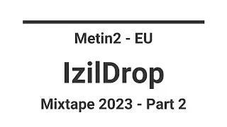 Metin2 EU - IzilDrop - Mixtape 2023 - Part 2