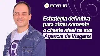 Live #004 - Como atrair somente o cliente ideal na sua Agência de Viagens