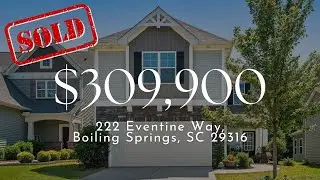 222 Eventine Way, Boiling Springs, SC Presented by Stephanie Wilson.