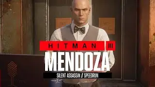 Hitman 3 | Mendoza | Silent Assassin, Speedrun
