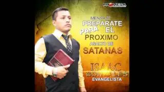 EVANGELISTA ISAAC GONZALEZ MAZATENANGO. PEPARATE PARA EL PROXIMO ASALTO DE SATANAS