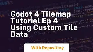 godot 4 tilemap tutorial ep 4 using custom tile data